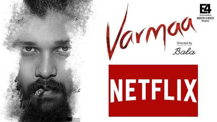 Bala-Dhruv Vikram’s “Varma” Movie to Release On Netflix